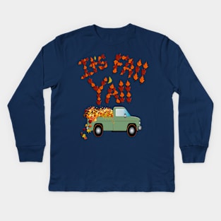 Fall Quote It’s Fall Y’all Green Truck & Autumn Leaves Kids Long Sleeve T-Shirt